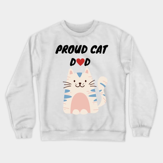 Proud Cat Dad Crewneck Sweatshirt by Simple D.